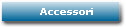 Accessori