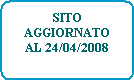 SITO
AGGIORNATO
AL 24/04/2008